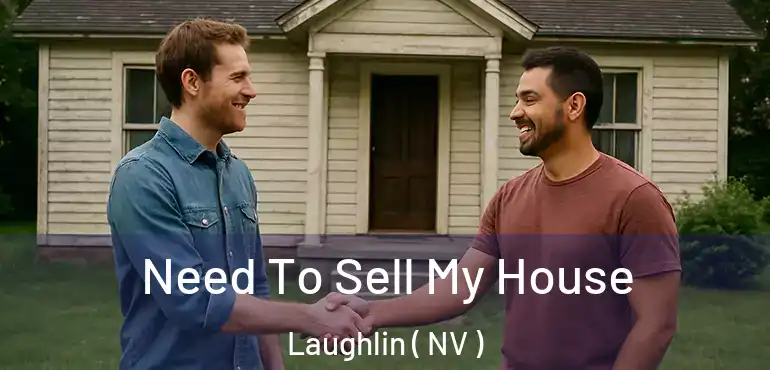  Need To Sell My House Laughlin ( NV )