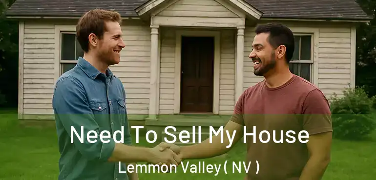  Need To Sell My House Lemmon Valley ( NV )
