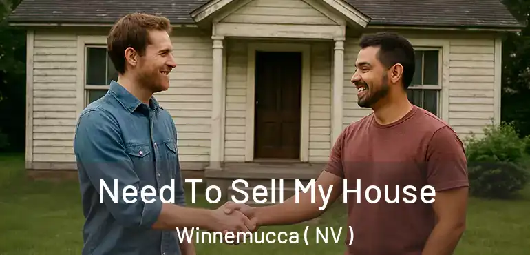  Need To Sell My House Winnemucca ( NV )