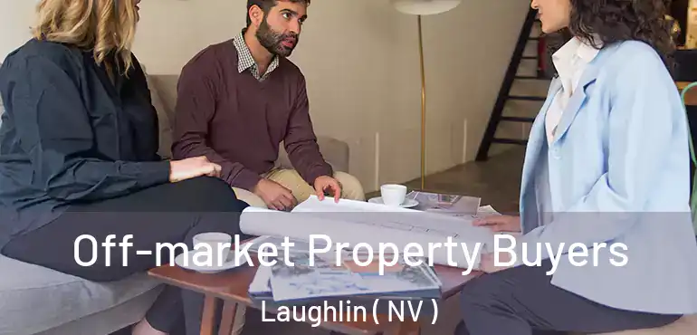  Off-market Property Buyers Laughlin ( NV )