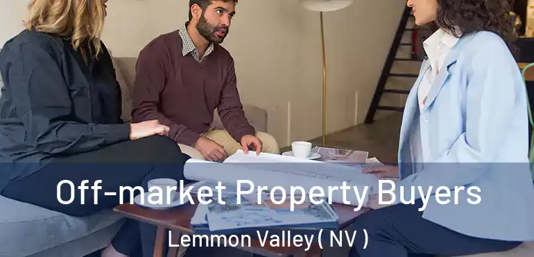  Off-market Property Buyers Lemmon Valley ( NV )