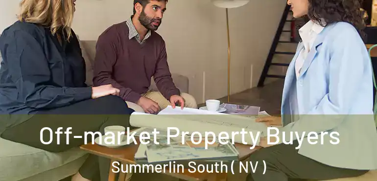  Off-market Property Buyers Summerlin South ( NV )