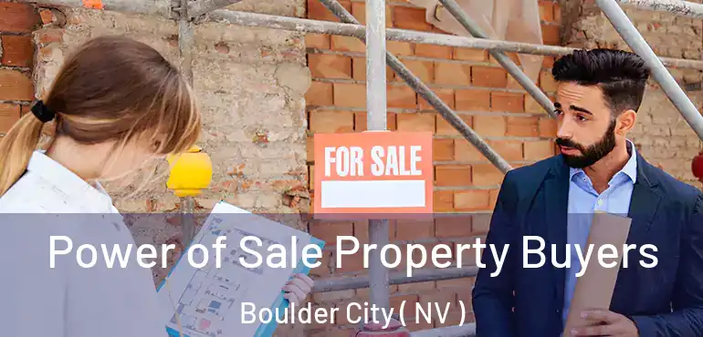  Power of Sale Property Buyers Boulder City ( NV )