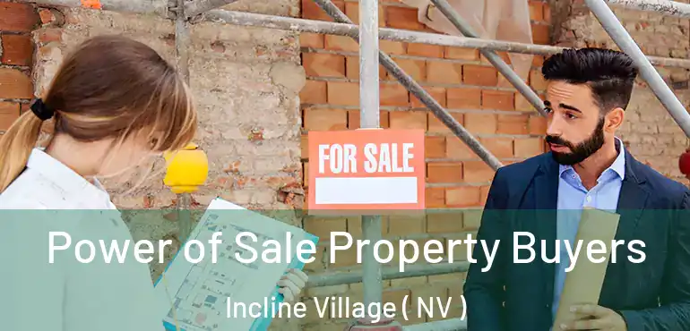  Power of Sale Property Buyers Incline Village ( NV )