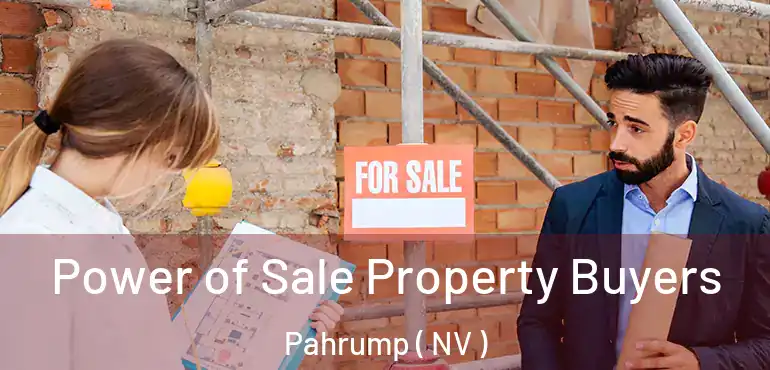  Power of Sale Property Buyers Pahrump ( NV )