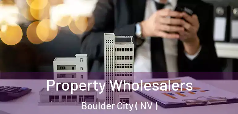  Property Wholesalers Boulder City ( NV )