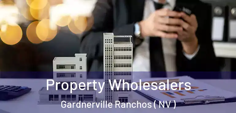  Property Wholesalers Gardnerville Ranchos ( NV )