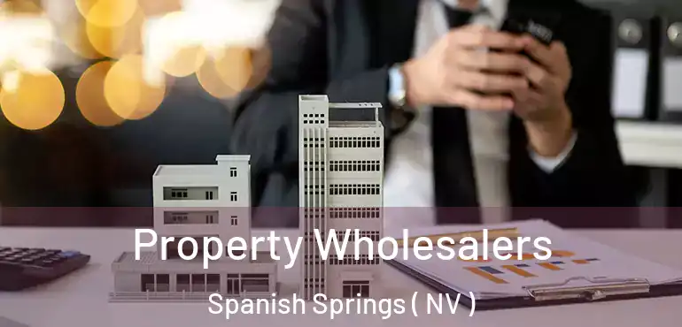  Property Wholesalers Spanish Springs ( NV )