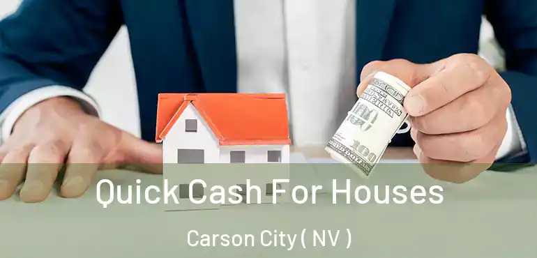  Quick Cash For Houses Carson City ( NV )