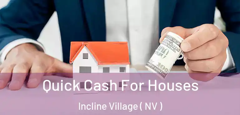  Quick Cash For Houses Incline Village ( NV )