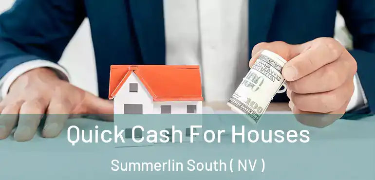  Quick Cash For Houses Summerlin South ( NV )
