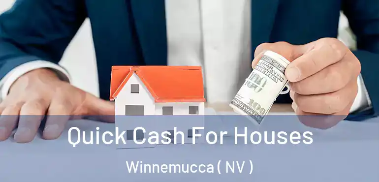  Quick Cash For Houses Winnemucca ( NV )