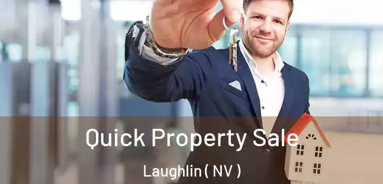 Quick Property Sale Laughlin ( NV )