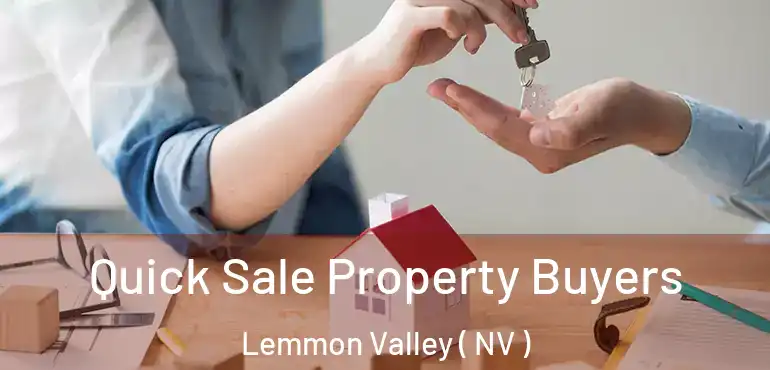  Quick Sale Property Buyers Lemmon Valley ( NV )