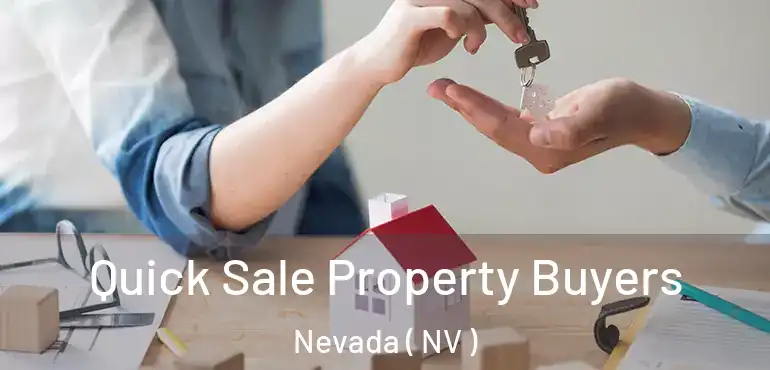  Quick Sale Property Buyers Nevada ( NV )