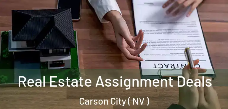  Real Estate Assignment Deals Carson City ( NV )
