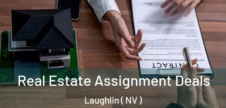  Real Estate Assignment Deals Laughlin ( NV )