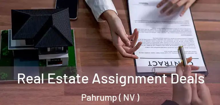  Real Estate Assignment Deals Pahrump ( NV )