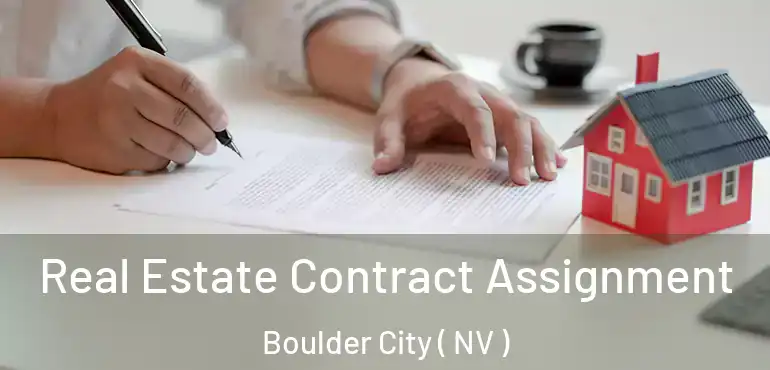  Real Estate Contract Assignment Boulder City ( NV )