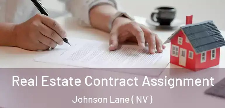  Real Estate Contract Assignment Johnson Lane ( NV )