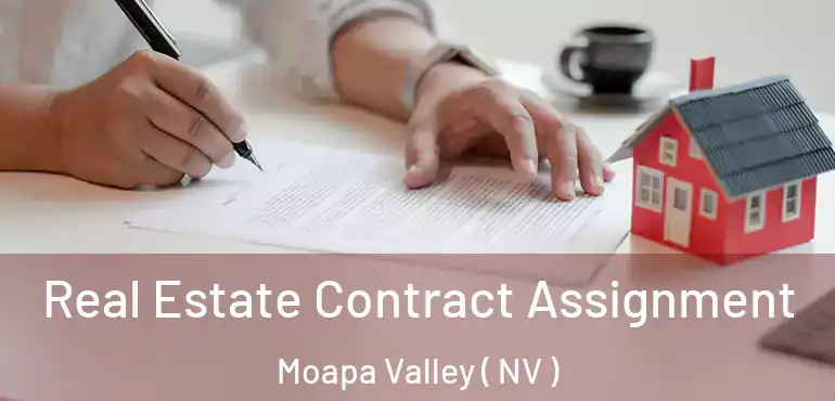  Real Estate Contract Assignment Moapa Valley ( NV )