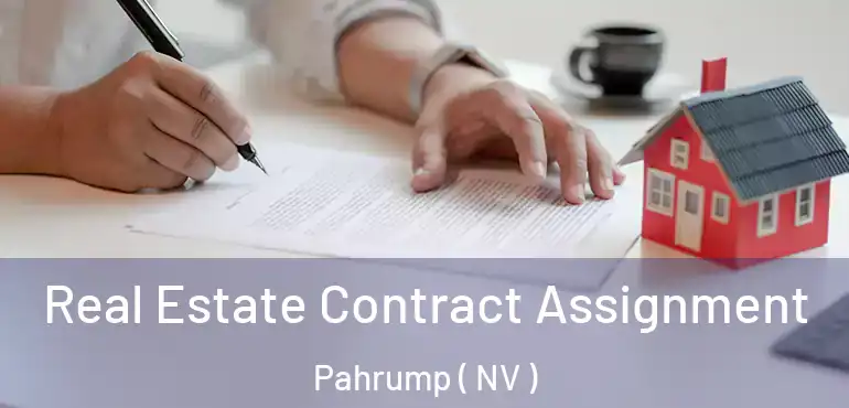  Real Estate Contract Assignment Pahrump ( NV )