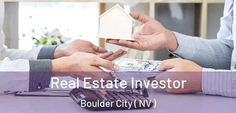  Real Estate Investor Boulder City ( NV )