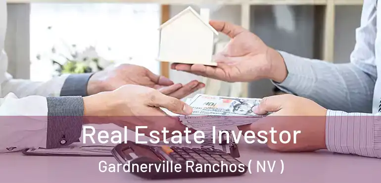  Real Estate Investor Gardnerville Ranchos ( NV )