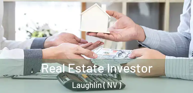  Real Estate Investor Laughlin ( NV )