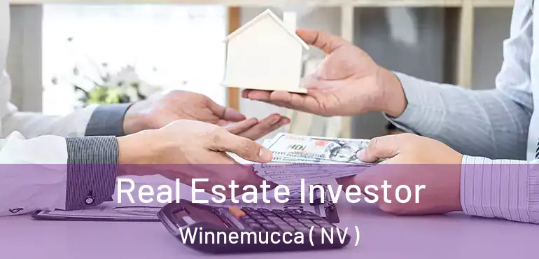  Real Estate Investor Winnemucca ( NV )