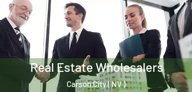  Real Estate Wholesalers Carson City ( NV )