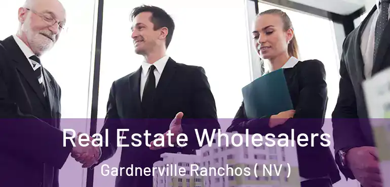  Real Estate Wholesalers Gardnerville Ranchos ( NV )