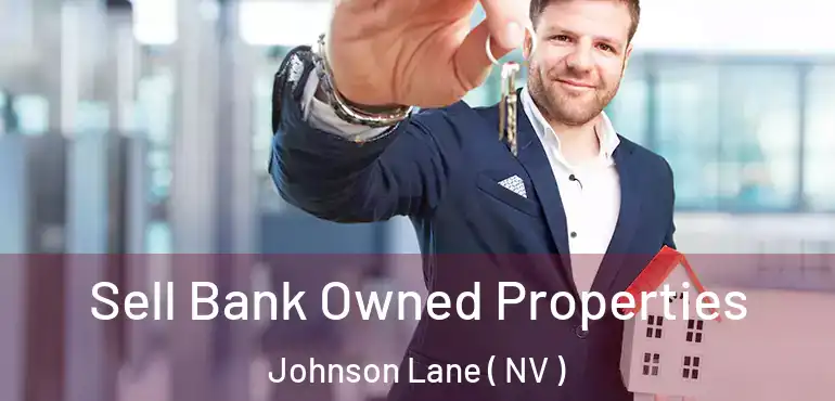  Sell Bank Owned Properties Johnson Lane ( NV )