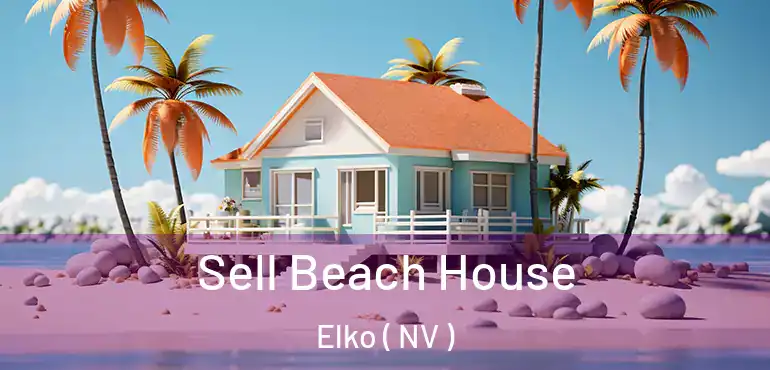  Sell Beach House Elko ( NV )