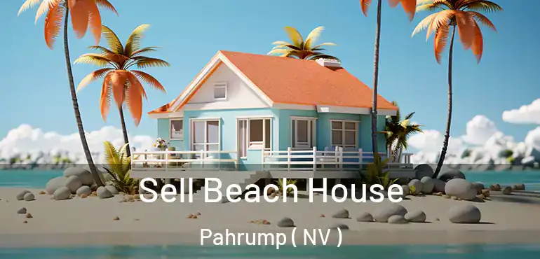  Sell Beach House Pahrump ( NV )