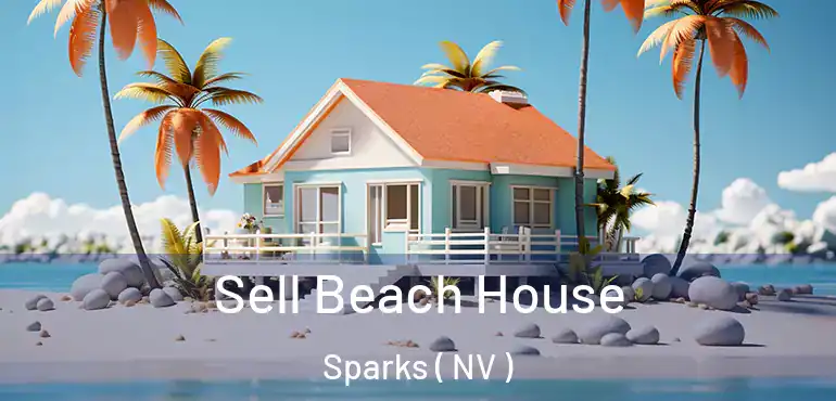  Sell Beach House Sparks ( NV )