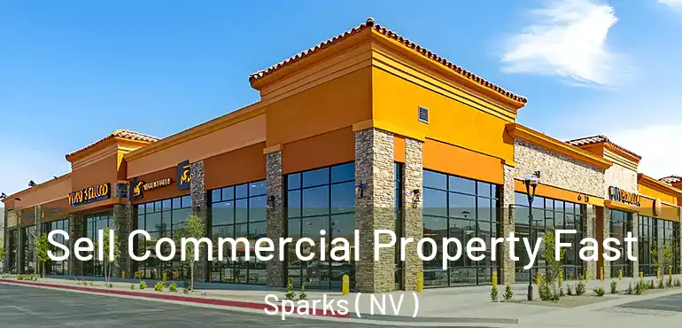  Sell Commercial Property Fast Sparks ( NV )