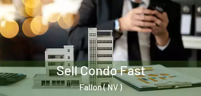  Sell Condo Fast Fallon ( NV )