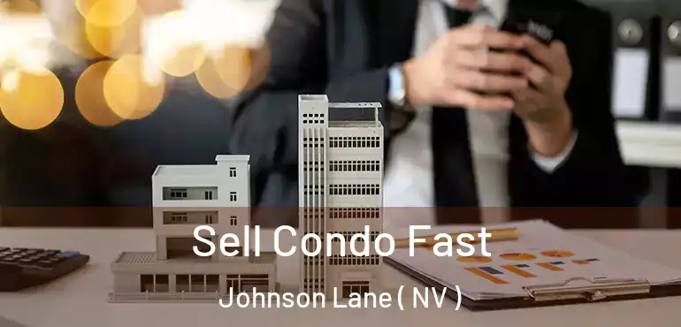  Sell Condo Fast Johnson Lane ( NV )