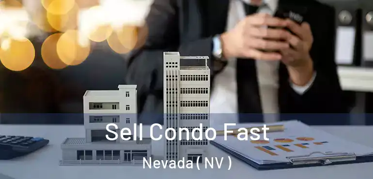  Sell Condo Fast Nevada ( NV )