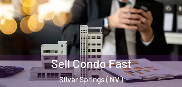  Sell Condo Fast Silver Springs ( NV )