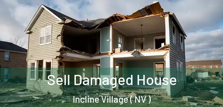  Sell Damaged House Incline Village ( NV )