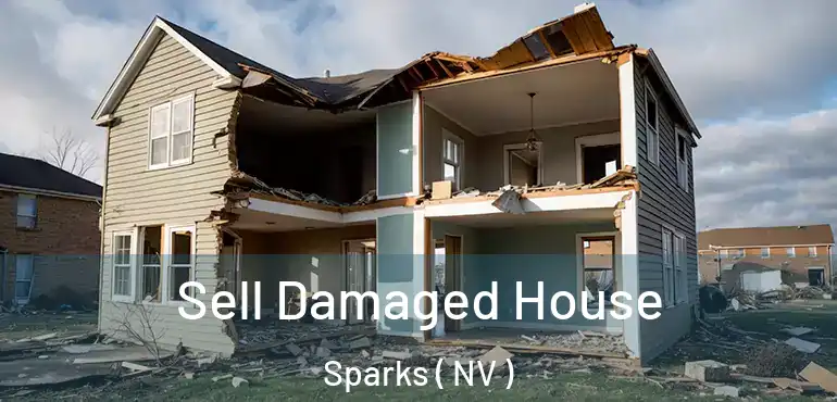  Sell Damaged House Sparks ( NV )