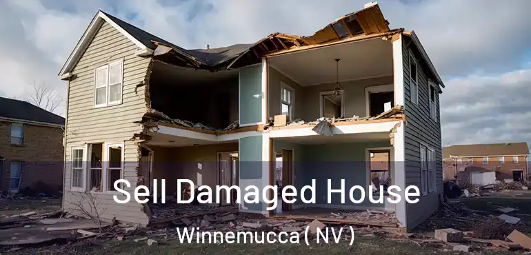  Sell Damaged House Winnemucca ( NV )