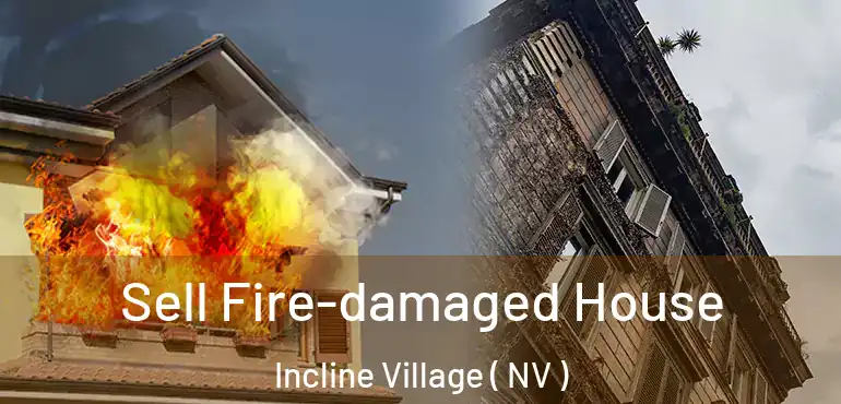  Sell Fire-damaged House Incline Village ( NV )