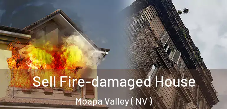  Sell Fire-damaged House Moapa Valley ( NV )
