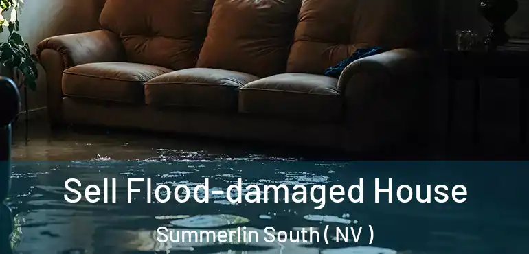  Sell Flood-damaged House Summerlin South ( NV )