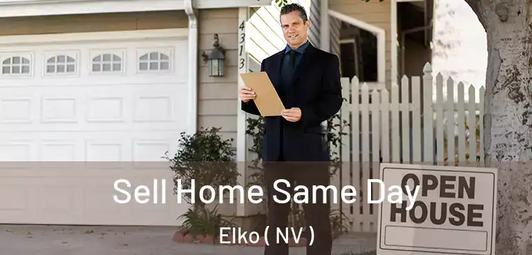  Sell Home Same Day Elko ( NV )