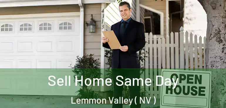  Sell Home Same Day Lemmon Valley ( NV )