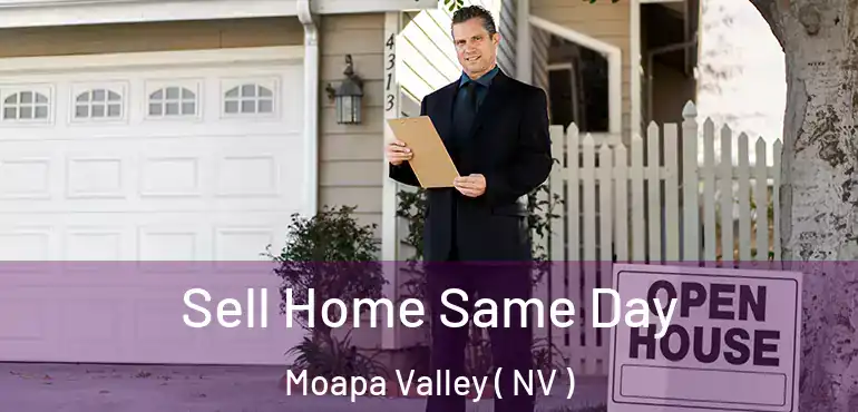  Sell Home Same Day Moapa Valley ( NV )